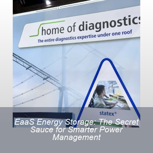 EaaS Energy Storage: The Secret Sauce for Smarter Power Management